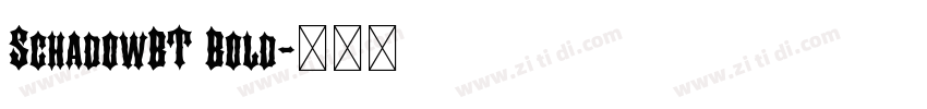 SchadowBT Bold字体转换 SchadowBT Bold字体转换